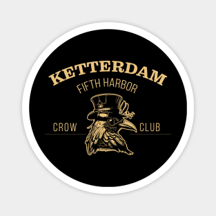 Six of Crows - Ketterdam Crow Club Magnet